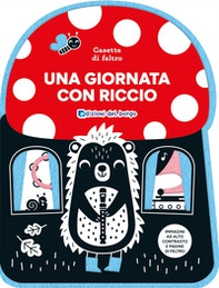 Una giornata con Riccio. Casette di feltro - Librerie.coop