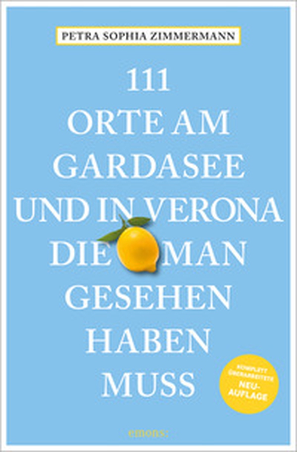 111 Orte am Gardasee und in Verona, die man Gesehen haben muss - Librerie.coop 111 Orte am Gardasee und in Verona, die man Gesehen haben muss - Librerie.coop