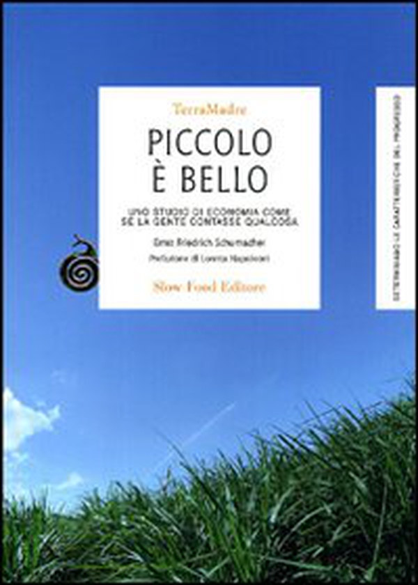Piccolo è bello. Uno studio di economia come se la gente contasse qualcosa - Librerie.coop Piccolo è bello. Uno studio di economia come se la gente contasse qualcosa - Librerie.coop