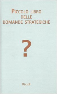 Piccolo libro delle domande strategiche - Librerie.coop