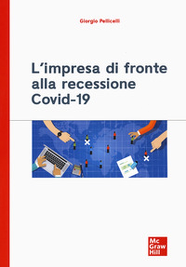 L'impresa di fronte alla recessione covid-19 - Librerie.coop L'impresa di fronte alla recessione covid-19 - Librerie.coop