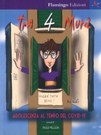 Tra 4 mura. Adolescenza al tempo del Covid-19 - Librerie.coop