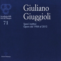 Giuliano Giuggioli. Spazi inattesi. Opere dal 1984 al 2012 - Librerie.coop