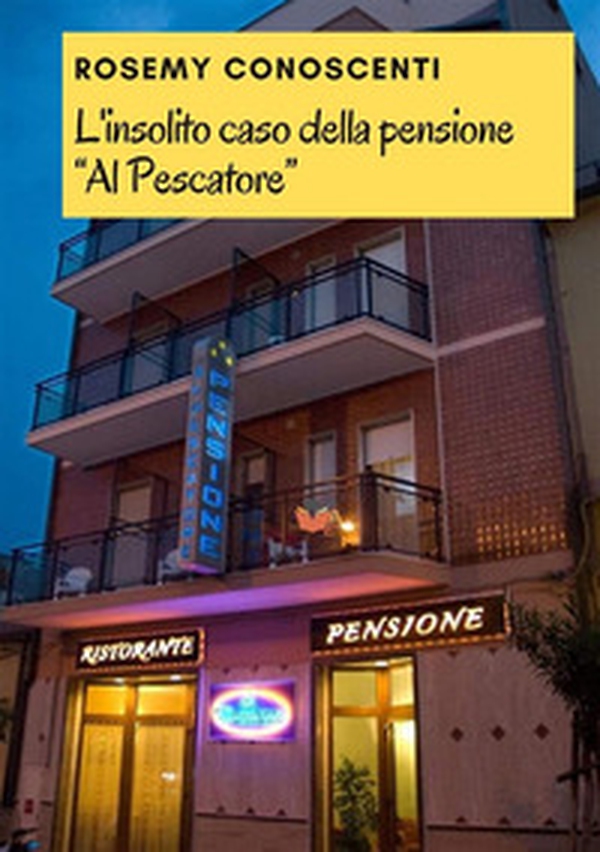 L'insolito caso della pensione «Al Pescatore» - Librerie.coop L'insolito caso della pensione «Al Pescatore» - Librerie.coop