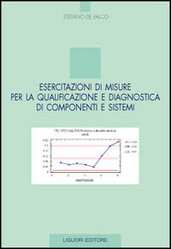 Esercitazioni di misure per la qualificazione e diagnostica di componenti e sistemi - Librerie.coop Esercitazioni di misure per la qualificazione e diagnostica di componenti e sistemi - Librerie.coop