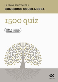 La prova scritta per il concorso scuola 2024. 1500 quiz. Ediz. MyDesk - Librerie.coop