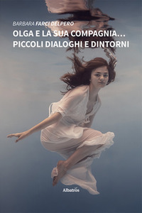 Olga e la sua compagnia... piccoli dialoghi e dintorni - Librerie.coop Olga e la sua compagnia... piccoli dialoghi e dintorni - Librerie.coop