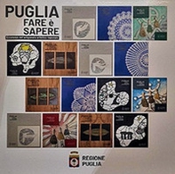 Puglia. Fare è sapere. Eccellenze dell'artigianato artistico regionale. Ediz. italiana e inglese - Librerie.coop
