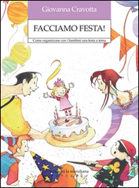 Facciamo festa! Come organizzare con i bambini una festa a tema - Librerie.coop