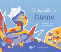 Il bambino fiume - Librerie.coop