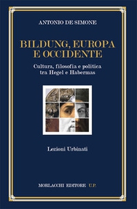 Bildung, Europa e Occidente. Cultura, filosofia e politica tra Hegel e Habermas. Lezioni Urbinati - Librerie.coop