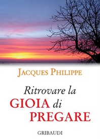 Ritrovare la gioia di pregare - Librerie.coop