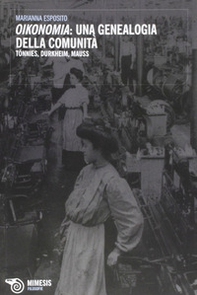 Oikonomia: una genealogia della comunità. Tönnies, Durkheim, Mauss - Librerie.coop Oikonomia: una genealogia della comunità. Tönnies, Durkheim, Mauss - Librerie.coop