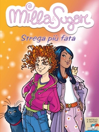 Milla & Sugar. Strega più fata - Librerie.coop