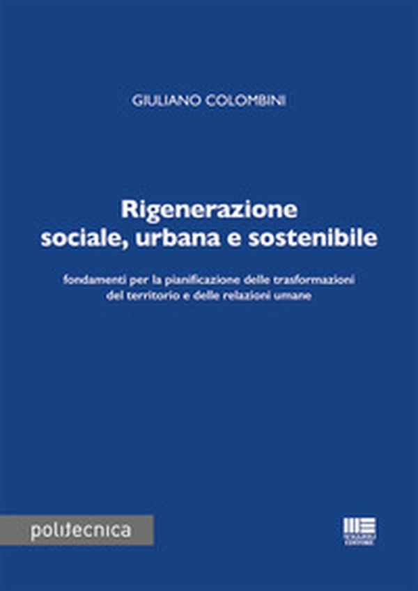 Rigenerazione sociale, urbana e sostenibile - Librerie.coop Rigenerazione sociale, urbana e sostenibile - Librerie.coop