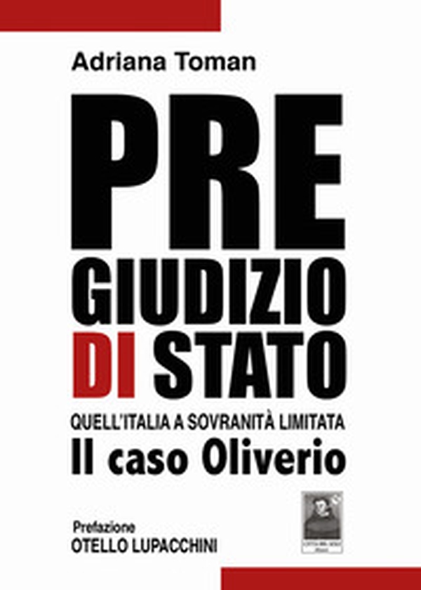 Pregiudizio di Stato. Quell'Italia a sovranità limitata. Il caso Oliverio - Librerie.coop Pregiudizio di Stato. Quell'Italia a sovranità limitata. Il caso Oliverio - Librerie.coop