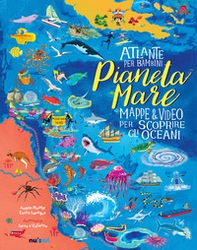 Pianeta Mare. Mappe & video per scoprire gli oceani - Librerie.coop