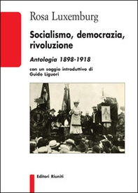 Socialismo, democrazia, rivoluzione. Antologia 1898-1918 - Librerie.coop