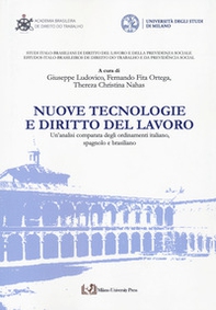 Nuove tecnologie e diritto del lavoro. Un'analisi comparata degli ordinamenti italiano, spagnolo e brasiliano - Librerie.coop