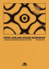 Piero Umiliani. Sound workshop. Autogestione, sonorizzazioni e musica elettronica - Librerie.coop