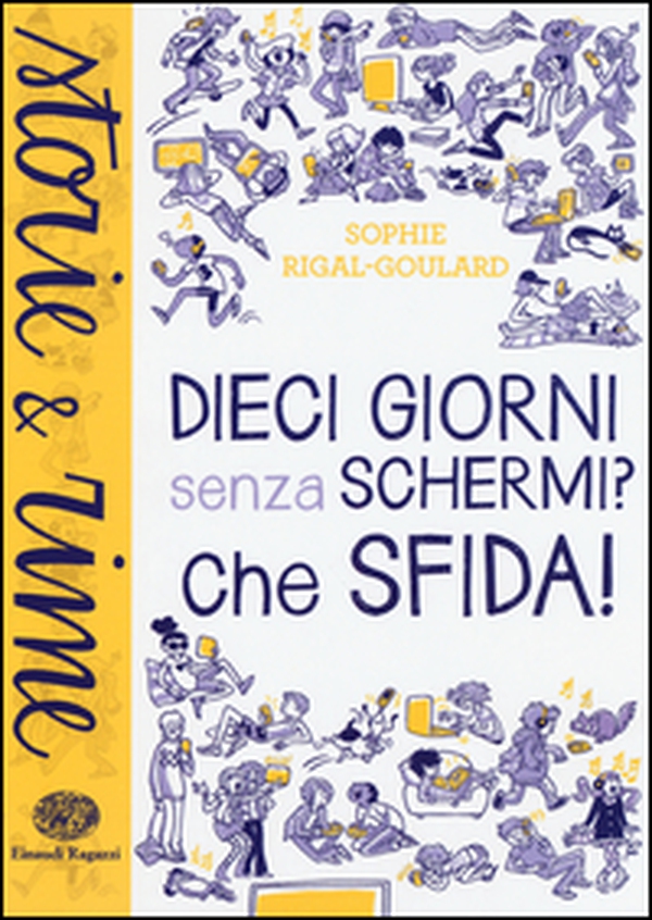 Dieci giorni senza schermi? Che sfida! - Librerie.coop Dieci giorni senza schermi? Che sfida! - Librerie.coop