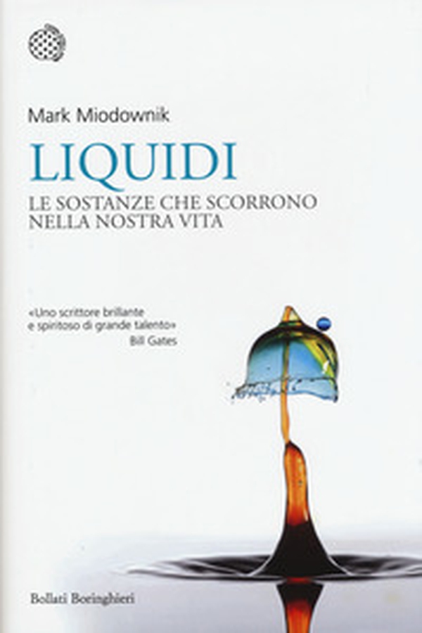 Liquidi. Le sostanze che scorrono nella nostra vita - Librerie.coop Liquidi. Le sostanze che scorrono nella nostra vita - Librerie.coop