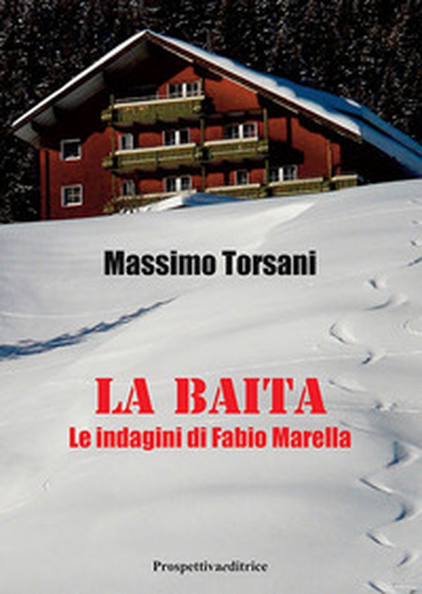 La baita. Le indagini di Fabio Marella - Librerie.coop La baita. Le indagini di Fabio Marella - Librerie.coop
