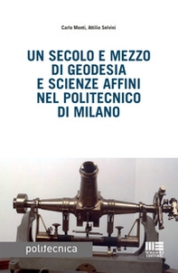 Un secolo e mezzo di geodesia e scienze affini nel Politecnico di Milano - Librerie.coop