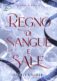 Regno di sangue e sale. Sangue e sale - Vol. 1 - Librerie.coop
