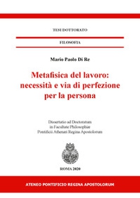 Metafisica del lavoro: necessità e via di perfezione - Librerie.coop Metafisica del lavoro: necessità e via di perfezione - Librerie.coop