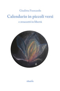 Calendario in piccoli versi e straccetti in libertà - Librerie.coop