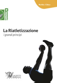 La riatletizzazione. I grandi principi - Librerie.coop