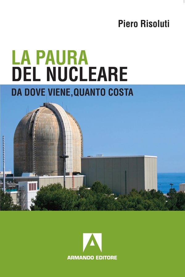La paura del nucleare. Da dove viene, quanto costa - Librerie.coop