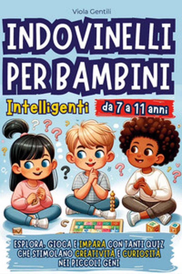 Indovinelli per bambini intelligenti - Librerie.coop Indovinelli per bambini intelligenti - Librerie.coop