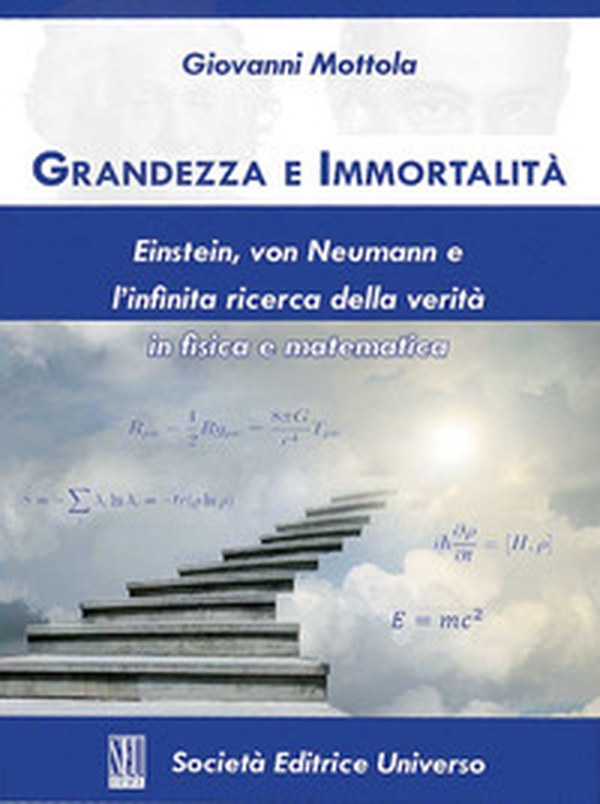 Grandezza e immortalità. Einstein, von Neumann e l'infinita ricerca della verità in fisica e matematica - Librerie.coop Grandezza e immortalità. Einstein, von Neumann e l'infinita ricerca della verità in fisica e matematica - Librerie.coop