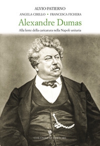 Alexandre Dumas. Alla lente della caricatura nella Napoli unitaria - Librerie.coop