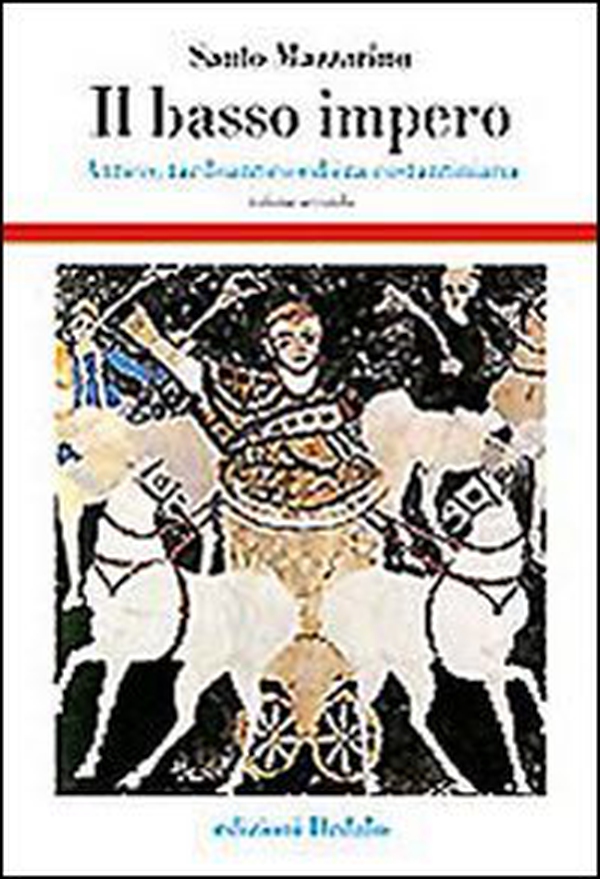 Il basso impero. Antico, tardoantico ed era costantiniana - Librerie.coop Il basso impero. Antico, tardoantico ed era costantiniana - Librerie.coop