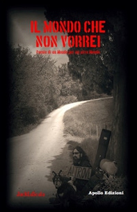 Il mondo che non vorrei. Poesie di un mondo per un altro mondo - Librerie.coop