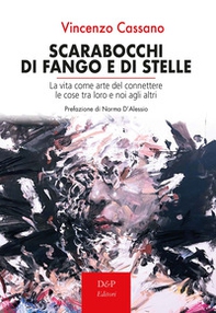 Scarabocchi di fango e di stelle. La vita come arte del connettere le cose tra loro e noi agli altri - Librerie.coop Scarabocchi di fango e di stelle. La vita come arte del connettere le cose tra loro e noi agli altri - Librerie.coop
