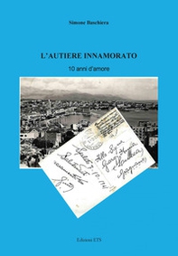 L'autiere innamorato. 10 anni d'amore - Librerie.coop