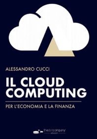 Il cloud computing per l'economia e la finanza - Librerie.coop