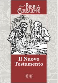 Il Nuovo Testamento. Da «La Bibbia di Gerusalemme» - Librerie.coop