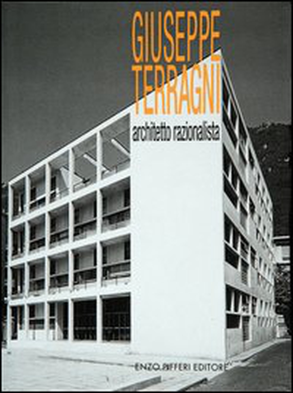 Giuseppe Terragni, architetto razionalista - Librerie.coop Giuseppe Terragni, architetto razionalista - Librerie.coop