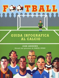 Football. Guida infografica al calcio - Librerie.coop