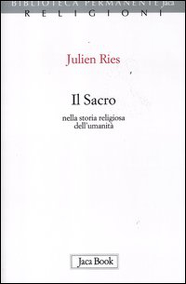 Il sacro nella storia religiosa dell'umanità - Librerie.coop Il sacro nella storia religiosa dell'umanità - Librerie.coop