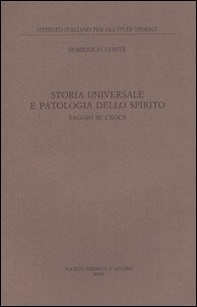 Storia universale e patologia dello spirito. Saggio su Croce - Librerie.coop