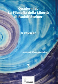 Quaderni su «La filosofia della libertà» di Rudolf Steiner - Librerie.coop