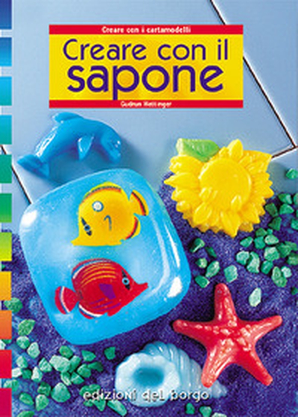 Creare con il sapone - Librerie.coop Creare con il sapone - Librerie.coop