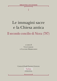 Immagini sacre e la Chiesa antica. Il secondo concilio di Nicea (787) - Librerie.coop