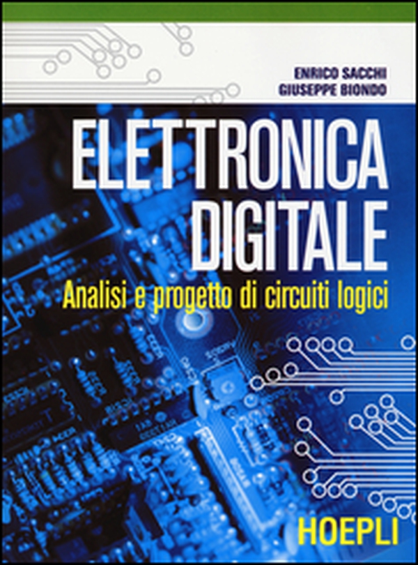 Elettronica digitale. Analisi e progetto di circuiti logici - Librerie.coop Elettronica digitale. Analisi e progetto di circuiti logici - Librerie.coop